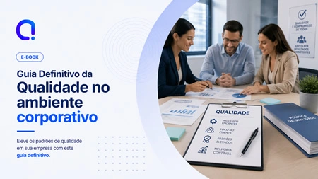 Guia Definitivo da Qualidade no ambiente corporativo