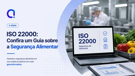 ISO 22000: Confira um Guia sobre a Segurança Alimentar