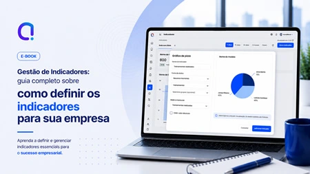 Gestão de Indicadores: guia completo sobre como definir os indicadores para sua empresa
