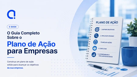 O Guia Completo Sobre o Plano de Ação para Empresas